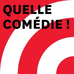 Quelle Comédie !