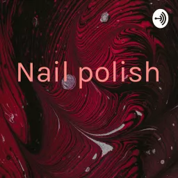 Nail polish Podcast artwork