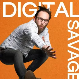 Digital Savage - the podcasting and tech podcast