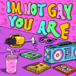 I'm not gay, you are Podcast artwork