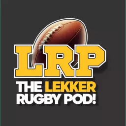 The Lekker Rugby Pod!