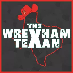 The Wrexham Texan Podcast artwork