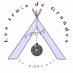 Les trucs de grandes Podcast artwork