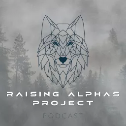 The Raising Alphas Project Podcast artwork