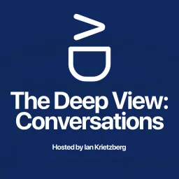 The Deep View: Conversations Podcast artwork