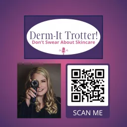 Derm-It Trotter! Don't Swear About Skincare. Podcast artwork