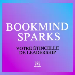 BOOKMIND SPARKS - Des résumés de livres pour développer votre vie professionnelle et personnelle