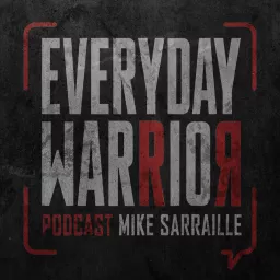 The Everyday Warrior Podcast with Mike Sarraille artwork