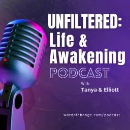 Unfiltered: Life & Awakening Podcast