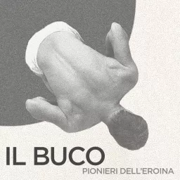 IL BUCO - pionieri dell'eroina