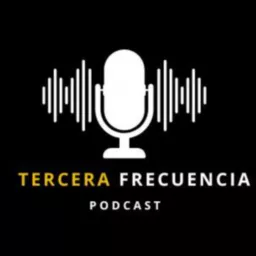 TERCERA FRECUENCIA PODCAST