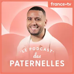 Le podcast des Paternelles