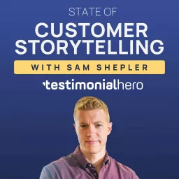 State of Customer Storytelling Podcast artwork