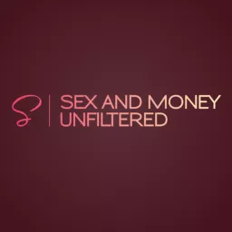 Sex and Money: Unfiltered