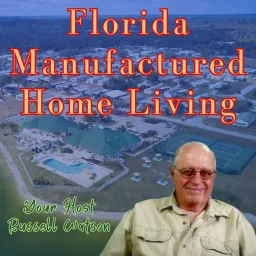 Florida Manufactured Home Living Podcast artwork