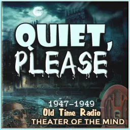 Quiet, Please - Old Time Radio Horror