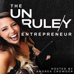 THE UNRULE/Y ENTREPRENEUR BY ANDREA CROWDER Podcast artwork