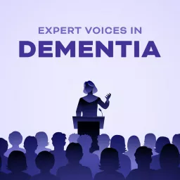 Expert Voices in Dementia