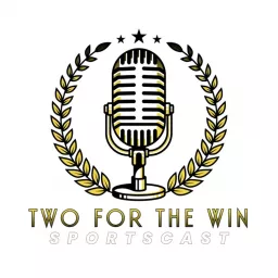 Two for the Win Podcast artwork