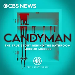 Candyman: The True Story Behind The Bathroom Mirror Murder Podcast artwork