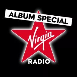 Album Special Podcast from Virgin Radio UK