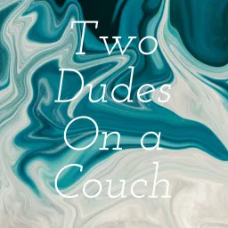 Two Dudes On a Couch Podcast artwork