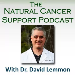 The Natural Cancer Support Podcast