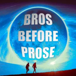 Bros Before Prose