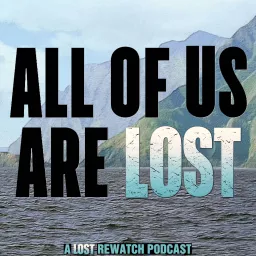 All Of Us Are Lost - A Lost Rewatch Podcast