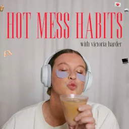 Hot Mess Habits