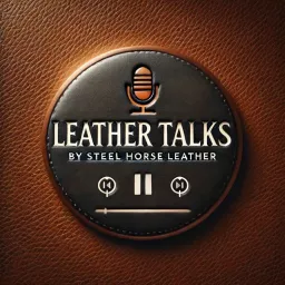 Leather Talks by Steel Horse Leather