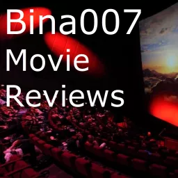 Bina007 Movie Reviews Podcast artwork