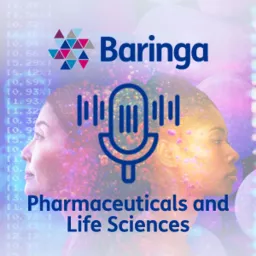 Baringa's Pharmaceuticals and Life Sciences Podcast artwork