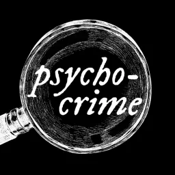 Psycho-Crime Podcast artwork