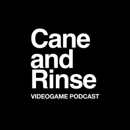 The Cane and Rinse videogame podcast artwork
