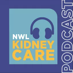 NWL Kidney Care Podcast artwork