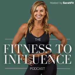 Fitness to Influence Podcast artwork