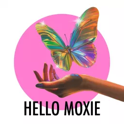 Hello Moxie Podcast artwork