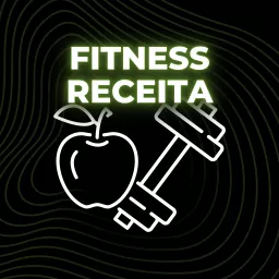 Fitness Receita Podcast artwork