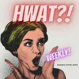 Hwat?! Weekly