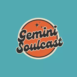 Gemini Soulcast Podcast artwork