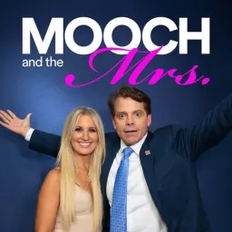 Mooch and the Mrs. with Anthony and Deidre Scaramucci Podcast artwork