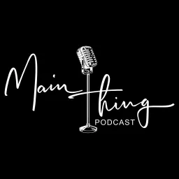 Main Thing Podcast artwork