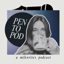 Pen to Pod: A Writing Podcast