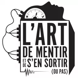 L'art de mentir et de s'en sortir (ou pas)