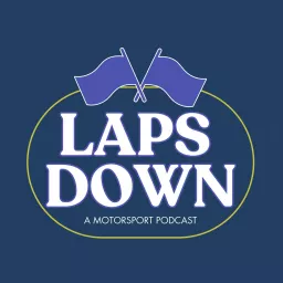 Laps Down: A Motorsport Podcast artwork