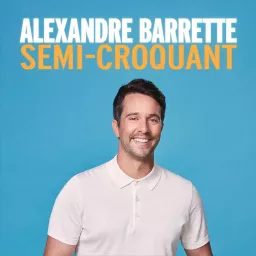 Alexandre Barrette : Semi-croquant