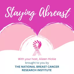 Staying Abreast, brought to you by The National Breast Cancer Research Institute.