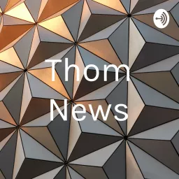 Thom News Podcast artwork