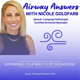 Airway Answers with Nicole Goldfarb: Expanding Your Breath of Knowledge Podcast artwork